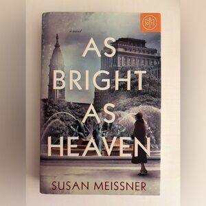 As Bright As Heaven by Susan Meissner Hardcover Like New